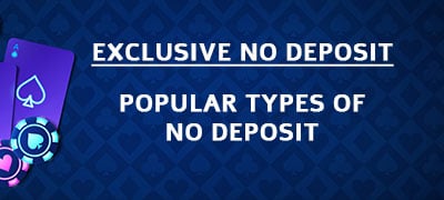 popular types of no deposit bonuses exclusive